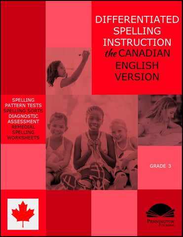 Differentiated Spelling Instruction (Canadian English) Grade 3 Lessons, Remedial Worksheets, and Tests