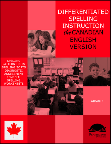Differentiated Spelling Instruction (Canadian English) Grade 7 Lessons, Remedial Worksheets, and Tests